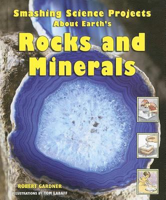 Smashing Science Projects about Earth's Rocks a... 0766027317 Book Cover