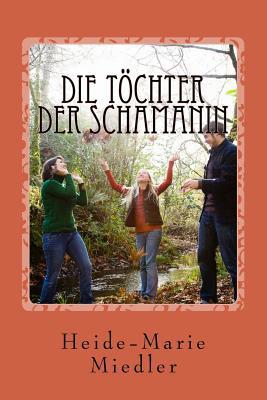 Die Töchter der Schamanin [German] 1518893333 Book Cover