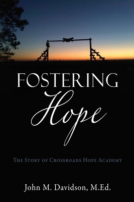 Fostering Hope: The Story of Crossroads Hope Ac... 1662849532 Book Cover