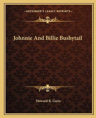 Johnnie And Billie Bushytail 1162669284 Book Cover