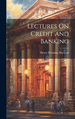 Lectures On Credit and Banking 1020054360 Book Cover