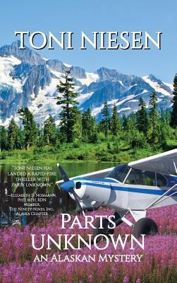 Parts Unknown: An Alaskan Mystery 0999187023 Book Cover