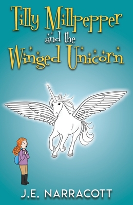 Tilly Millpepper and the Winged Unicorn 1838149023 Book Cover
