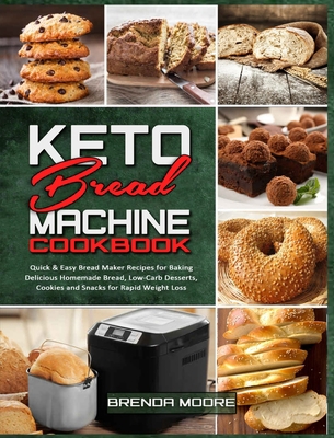 Keto Bread Machine Cookbook: Quick & Easy Bread... 1914359437 Book Cover