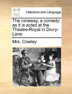 The Runaway, a Comedy: As It Is Acted at the Th... 1170551750 Book Cover