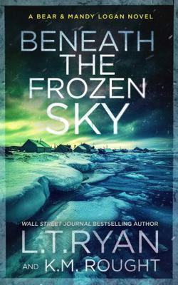 Beneath the Frozen Sky (Bear & Mandy Logan) 1685335543 Book Cover