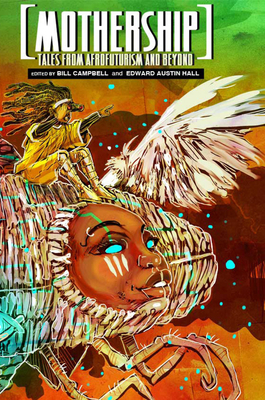 Mothership: Tales from Afrofuturism and Beyond 0989141144 Book Cover