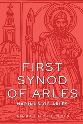 First Synod of Arles: 314 AD B0D7RYQNGP Book Cover