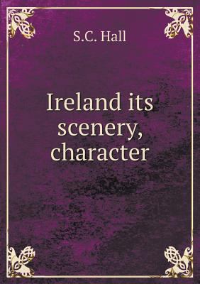 Ireland its scenery, character 5518626592 Book Cover