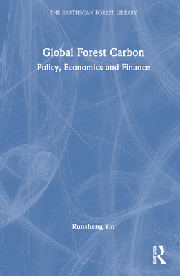 Global Forest Carbon: Policy, Economics and Fin... 103256654X Book Cover