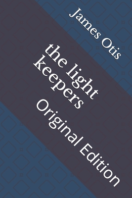 The light keepers: Original Edition B093B2L4HF Book Cover