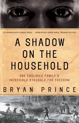 A Shadow on the Household: One Enslaved Family'... 0771071264 Book Cover