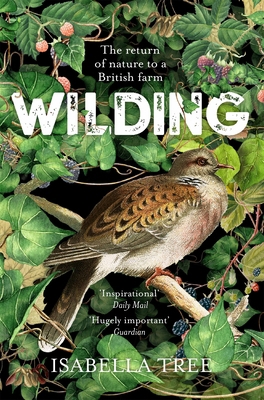 Wilding: The Return of Nature to a British Farm 1509805109 Book Cover