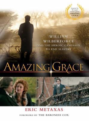 Amazing Grace: William Wilberforce and the Hero... 1854248227 Book Cover