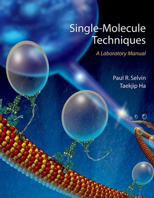 Single-Molecule Techniques: A Laboratory Manual 087969775X Book Cover