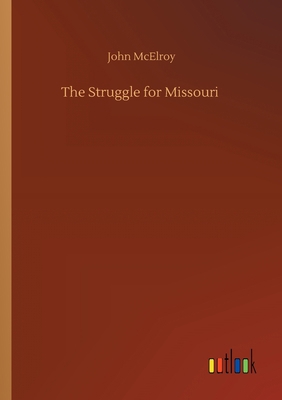 The Struggle for Missouri 3752413824 Book Cover