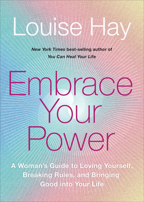 Embrace Your Power: A Womans Guide to Loving Yo... 1401955894 Book Cover