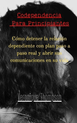 Codependencia Para Principiantes: C?mo detener ... [Spanish] 1802112820 Book Cover