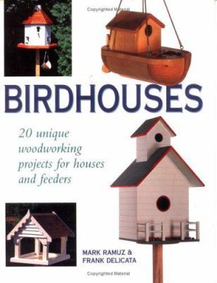 Birdhouses: 20 Unique Woodworking Projects for ... 0882669176 Book Cover