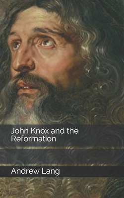 John Knox and the Reformation B0858T5SDZ Book Cover