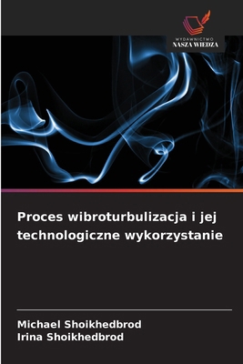 Proces wibroturbulizacja i jej technologiczne w... [Polish] 6200739862 Book Cover