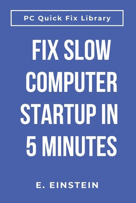 Fix Slow Computer Startup in 5 Minutes: Speed U... B0GM76S6LY Book Cover