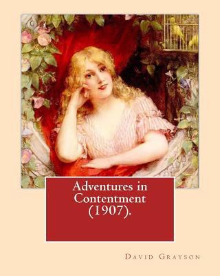 Adventures in Contentment (1907).By: David Gray... 154270300X Book Cover