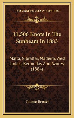 11,506 Knots In The Sunbeam In 1883: Malta, Gib... 1168758580 Book Cover