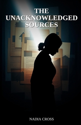 The Unacknowledged Sources B0GWK34CFC Book Cover