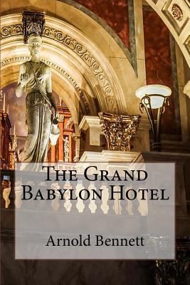 The Grand Babylon Hotel 1523749253 Book Cover