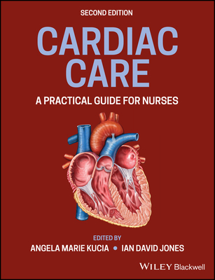 Cardiac Care: A Practical Guide for Nurses 111911778X Book Cover