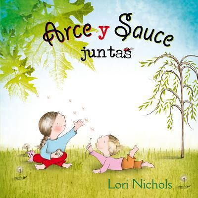 Arce y Sauce Juntas [Spanish] 8416648476 Book Cover