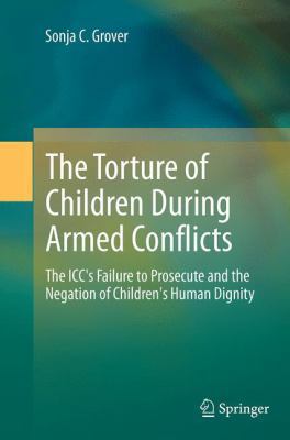 The Torture of Children During Armed Conflicts:... 3662523361 Book Cover