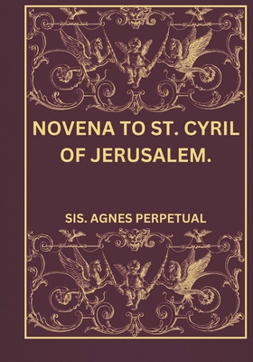 Novena to St. Cyril of Jerusalem. B0DZPYP3N7 Book Cover