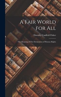 A Fair World for All: The Meaning of The Declar... B0BM4Y7Y1P Book Cover
