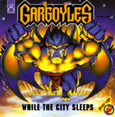 Gargoyles: While the City Sleeps 1570822824 Book Cover