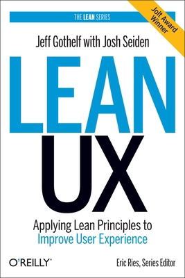 Lean UX: Applying Lean Principles to Improve Us... B00F449QLG Book Cover