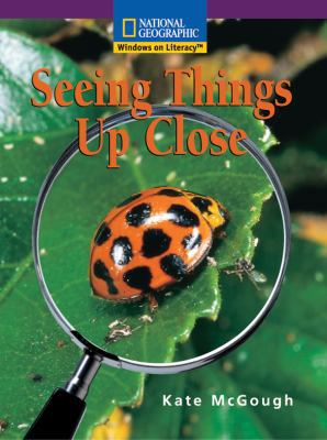 Seeing Things Up Close (National Geographic Win... 0792287118 Book Cover