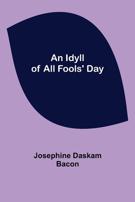 An Idyll of All Fools' Day 9356230986 Book Cover