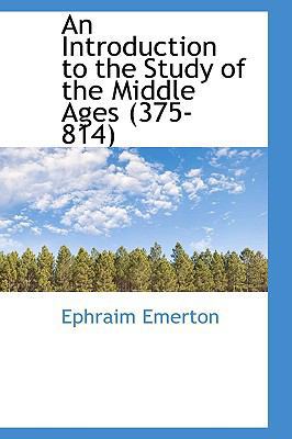 An Introduction to the Study of the Middle Ages... 1103911511 Book Cover