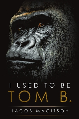I Used To Be Tom B. 148342426X Book Cover