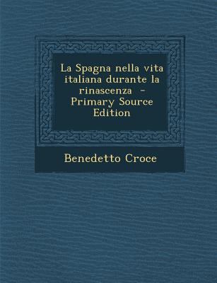 La Spagna Nella Vita Italiana Durante La Rinasc... [Italian] 1293774561 Book Cover