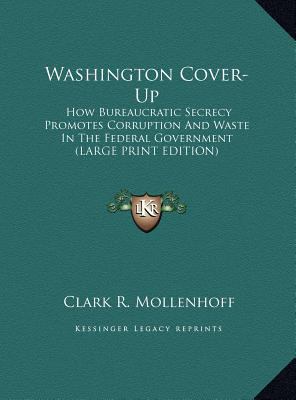 Washington Cover-Up: How Bureaucratic Secrecy P... [Large Print] 116996530X Book Cover