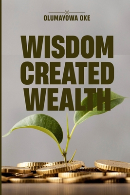 Wisdom Created Wealth B0CXXQGGKY Book Cover