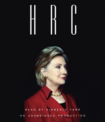 HRC: State Secrets and the Rebirth of Hillary C... 0804149259 Book Cover