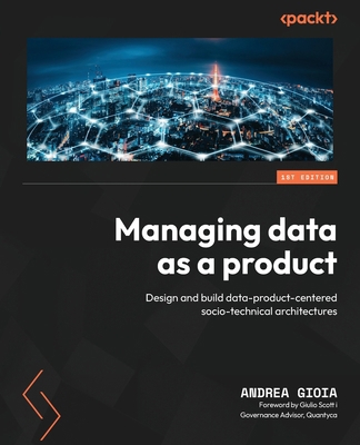 Managing Data as a Product: Design and build da... 1835468535 Book Cover