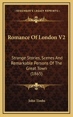 Romance Of London V2: Strange Stories, Scenes A... 1165030128 Book Cover