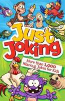 Just Joking! More Than 1,000 Hilarious Jokes fo... 1784286141 Book Cover