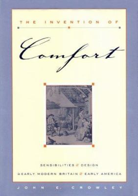 The Invention of Comfort: Sensibilities and Des... 0801864372 Book Cover