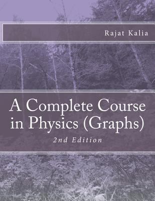 A Complete Course in Physics (Graphs) 1543160743 Book Cover